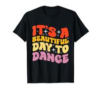 Es un hermoso día para bailar Diseño para un fanático del baile Camiseta