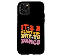 Es un hermoso día para bailar Diseño para un fanático del baile Carcasa para iPhone 11 Pro