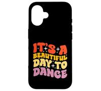 Es un hermoso día para bailar Diseño para un fanático del baile Carcasa para iPhone 16