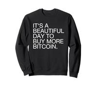 Es un Hermoso día para Comprar más Bitcoin (Declaración de BTC) Sudadera