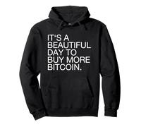 Es un Hermoso día para Comprar más Bitcoin (Declaración de BTC) Sudadera con Capucha