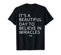 Es un Hermoso día para Creer en Milagros FIV Camiseta