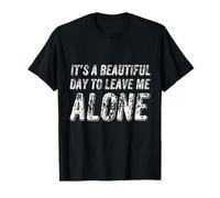 Es un hermoso día para dejarme solo Humor divertido Camiseta