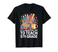 Es un Hermoso día para enseñar el Regreso a la Escuela de Quinto Grado Camiseta