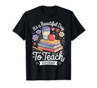 Es un Hermoso día para enseñar el Regreso a la Escuela de Quinto Grado Camiseta