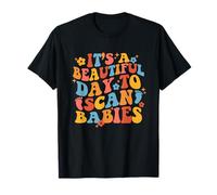 Es un Hermoso día para escanear bebés Divertida Enfermera Maravillosa Camiseta