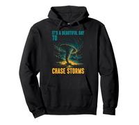 Es un Hermoso día para perseguir tormentas Tornado Chaser Sudadera con Capucha