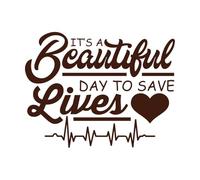 Es un hermoso día para salvar vidas, divertida enfermería c Pegatinas de grabado 52x67.2cm Incluye kit de película de transferencia Café