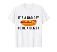 Es un mal día para ser un Glizzy Camiseta