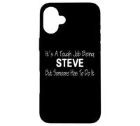 Es un Trabajo difícil ser Steve Pero Alguien Tiene Que Hacerlo Carcasa para iPhone 16 Plus