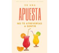 Es una apuesta: No te atreverías a sentir (Es una apuesta (La fórmula de la atracción))