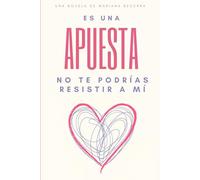 Es una apuesta: No te podrías resistir a mí (Es una apuesta (La fórmula de la atracción))