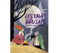¿Es una bruja?: Mitos, mentiras y realidad