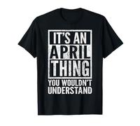 Es una cosa de abril que no entenderías - April's Name Camiseta