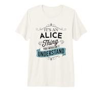 Es una Cosa de Alice Que no entenderías el Nombre Divertido de Alice Camiseta Premium