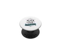 Es una Cosa de Alice Que no entenderías el Nombre Divertido de Alice PopSockets PopGrip Adhesivo
