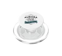 Es una Cosa de Aurora Que no entenderías Funny Aurora PopSockets PopGrip para MagSafe
