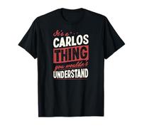Es una Cosa de Carlos Que no entenderías Nombre Camiseta
