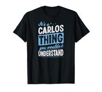 Es una Cosa de Carlos Que no entenderías Nombre Camiseta