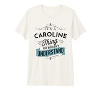 Es una Cosa de Caroline Que no entenderías Gracioso Camiseta Premium