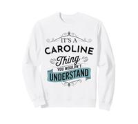 Es una Cosa de Caroline Que no entenderías Gracioso Sudadera
