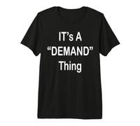 Es una Cosa de Demanda Economía Camiseta Premium