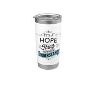 Es una cosa de esperanza que no entenderías Funny Hope Name Vaso térmico de acero inoxidable de doble pared