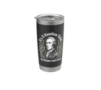 Es una cosa de Hamilton que no entenderías Vaso térmico de acero inoxidable de doble pared