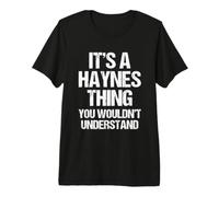 Es una Cosa de Haynes (no lo entenderías) - Funny Haynes Camiseta Premium