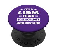 Es una Cosa de Liam Que no entenderías el Nombre Divertido de Liam PopSockets PopGrip Adhesivo