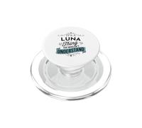 Es una Cosa de Luna Que no entenderías Funny Luna Name PopSockets PopGrip para MagSafe