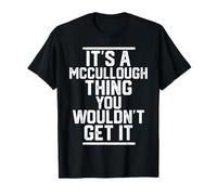 Es una cosa de McCullough que no conseguirías Familia Apellido Camiseta