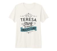 Es una Cosa de Teresa Que no entenderías Teresa Divertida Camiseta Premium