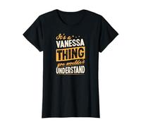 Es una Cosa de Vanessa Que no entenderías el Primer Nombre Camiseta