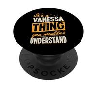 Es una Cosa de Vanessa Que no entenderías el Primer Nombre PopSockets PopGrip Adhesivo