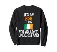 Es una Cosa Irlandesa Que no entenderías Divertida Irlanda Sudadera