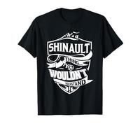 Es una cosa SHINAULT que no entenderías Regalos Camiseta