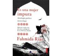 Es Una Mujer Impura: Antologia Poetica