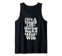 Es una Vida Dura Tener una Esposa Tan Caliente Divertido Marido Amor Camiseta sin Mangas
