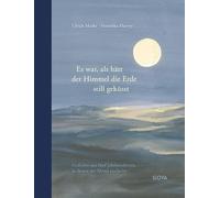 Es war als hätt der Himmel die Erde still geküsst: Gedichte aus fünf Jahrhunderten, in denen der Mond erscheint