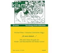 "Es war einmal...": 200 Jahre Kleine Ausgabe der Kinder- und Hausmärchen der Brüder Grimm: 2025