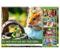 Es war einmal ein Hamster... Märchenhafte Abenteuer auf vier Pfötchen (Wandkalender 2026 DIN A3 quer), CALVENDO Monatskalender: Die schönsten Märchen - neu erzählt mit Fell und Pfötchen
