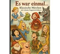 Es war einmal...: Klassische Märchen mit einem Augenzwinkern