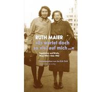 'Es wartet doch so viel auf mich': Tagebücher und Briefe | Wien 1933-Oslo 1942