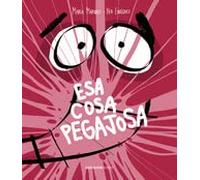 Esa cosa pegajosa (SIN COLECCION)