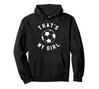 Esa es mi Chica Futbol Sudadera con Capucha