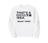 Esa es una Idea Horrible, a qué Hora, Divertida Cita, diseño Retro Sudadera