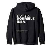 Esa es una Idea Horrible A qué Hora Divertido Broma Humor Diciendo Sudadera con Capucha