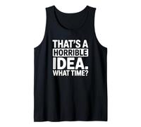 Esa es una Idea Horrible a qué Hora Divertido Verano Camiseta sin Mangas
