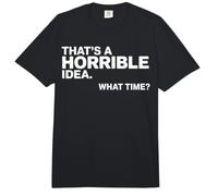 Esa es una Idea Horrible a qué Hora Funny Sarcastic Comfort Colors Adult Heavyweight T-Shirt